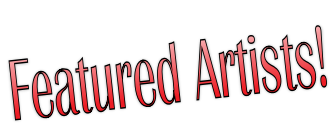 Featured Artists!