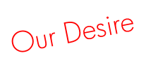 Our Desire